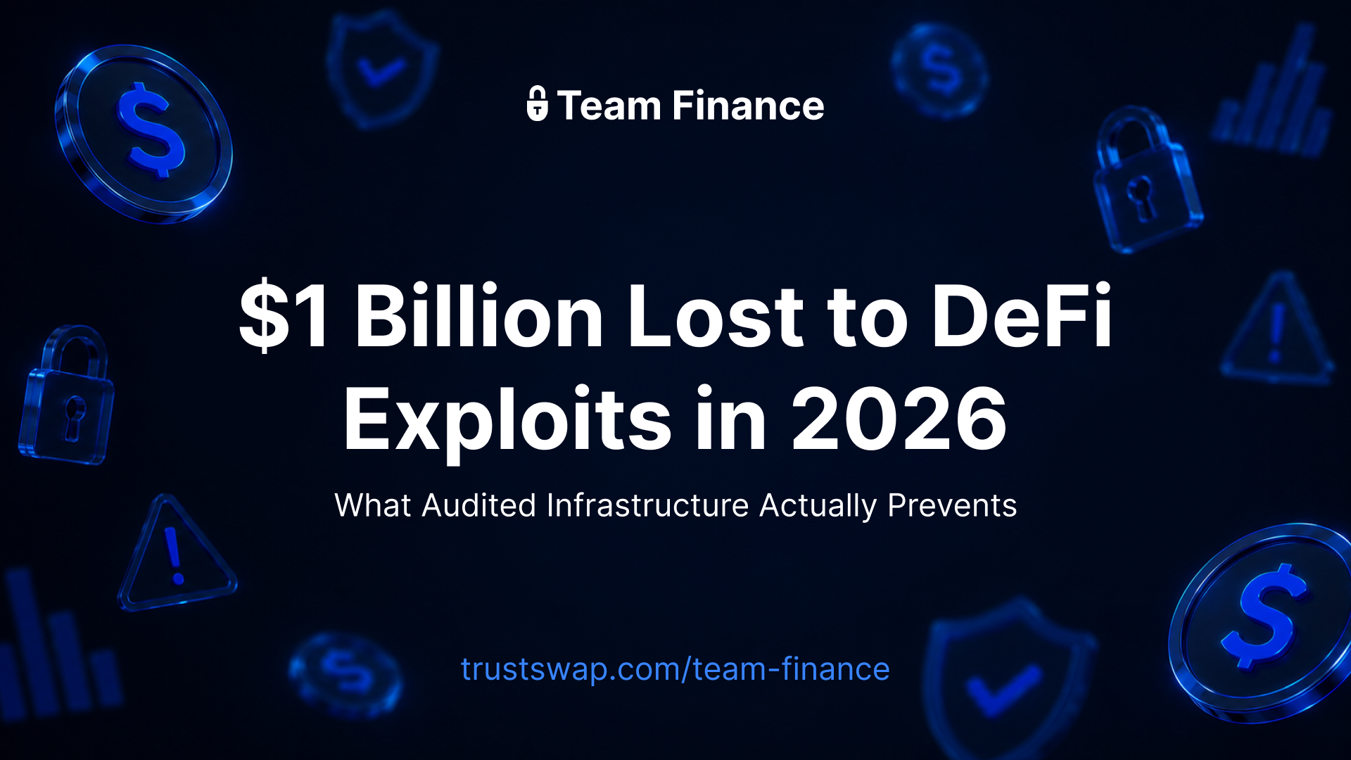 $1 Billion Lost to DeFi Exploits in 2026: What Audited Infrastructure Actually Prevents