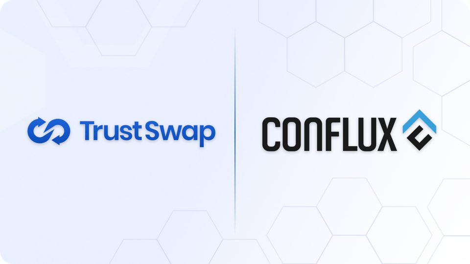 7 Days of Announcements - Day 4: TrustSwap Expands Our Digital Asset Services with Conflux Integration