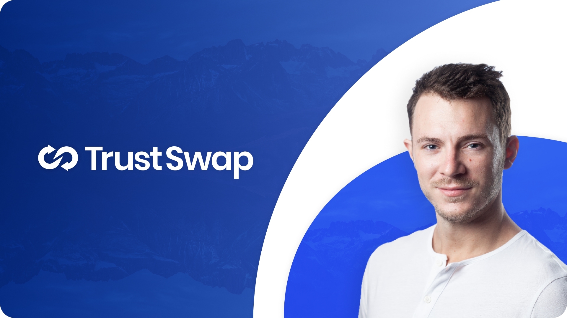 A statement from the new TrustSwap Board Chairman - Jeff Kirdeikis