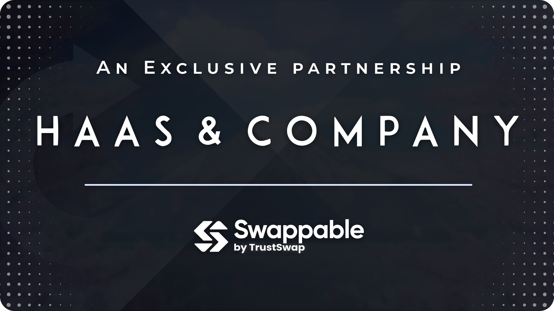 7 Days of Announcements – Day 6: Swappable and Haas & Company collaborate to take NFT artwork to the next level