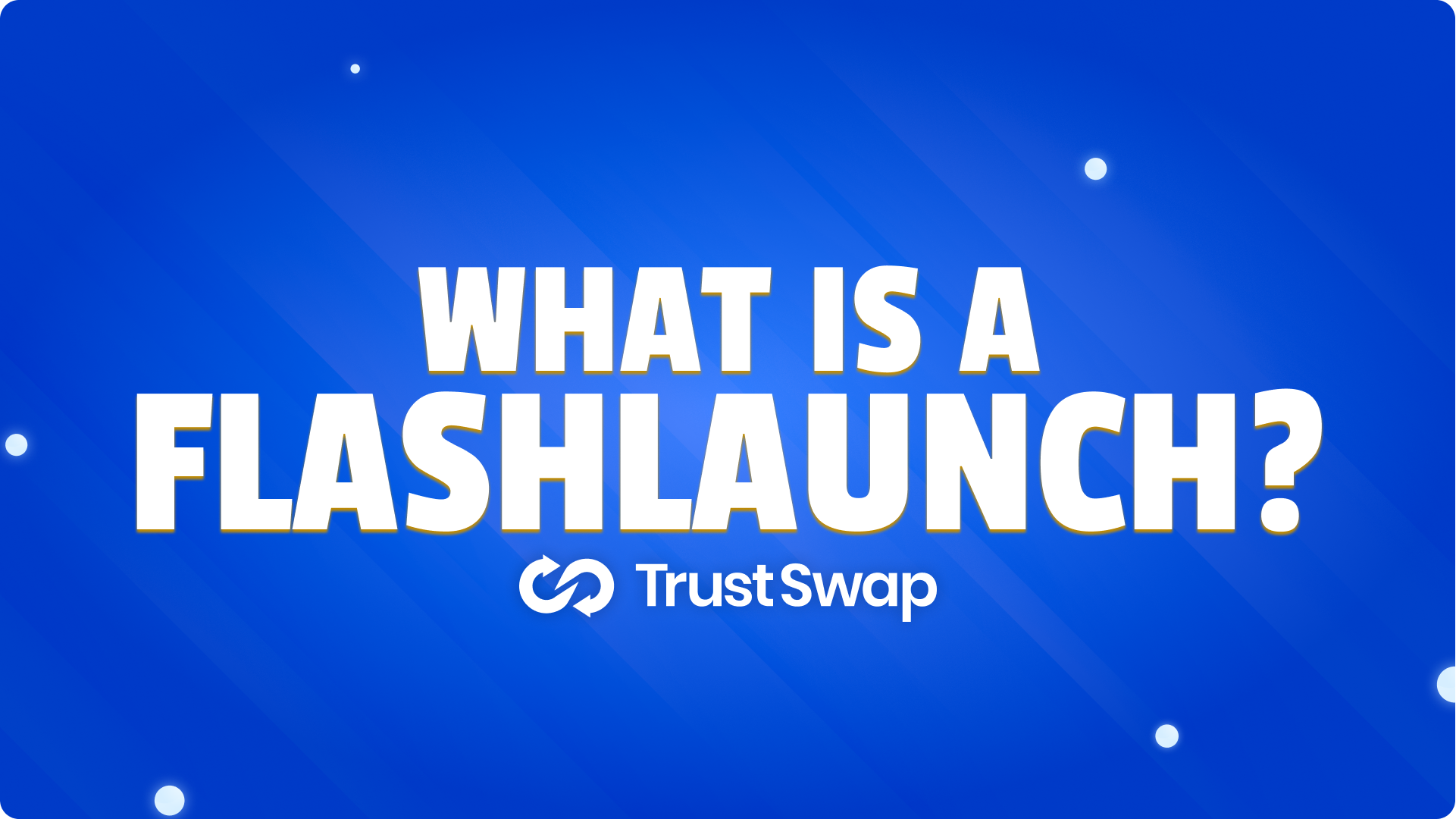 What is a FlashLaunch?