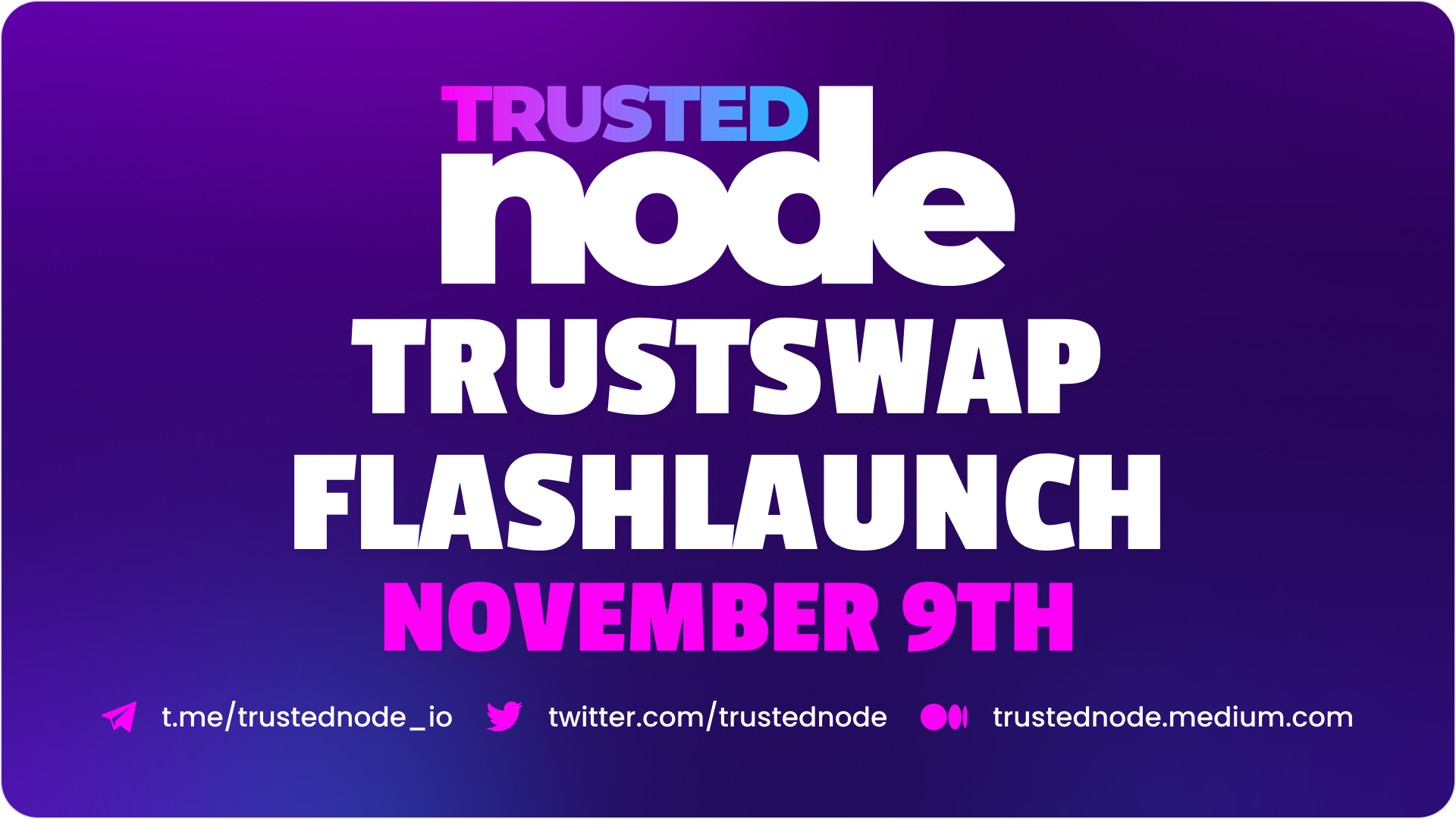 Trusted Node Announces Nov. 9th FlashLaunch on TrustSwap