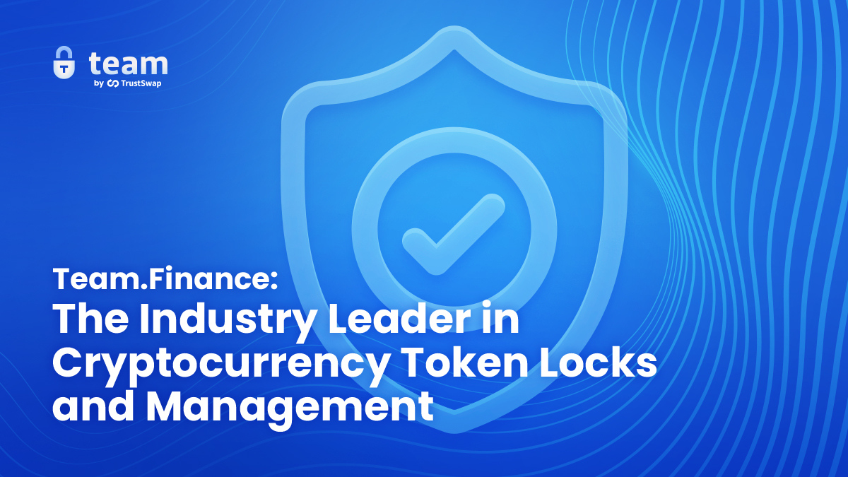 Team.Finance vs. Unicrypt – a comparison of two Cryptocurrency token locking and management services
