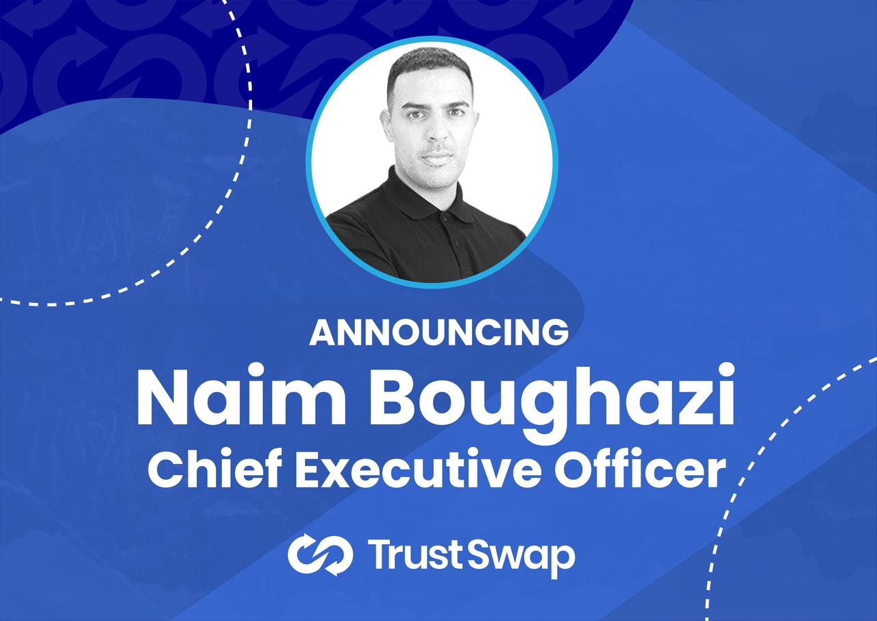 TrustSwap Names Naim Boughazi as New CEO