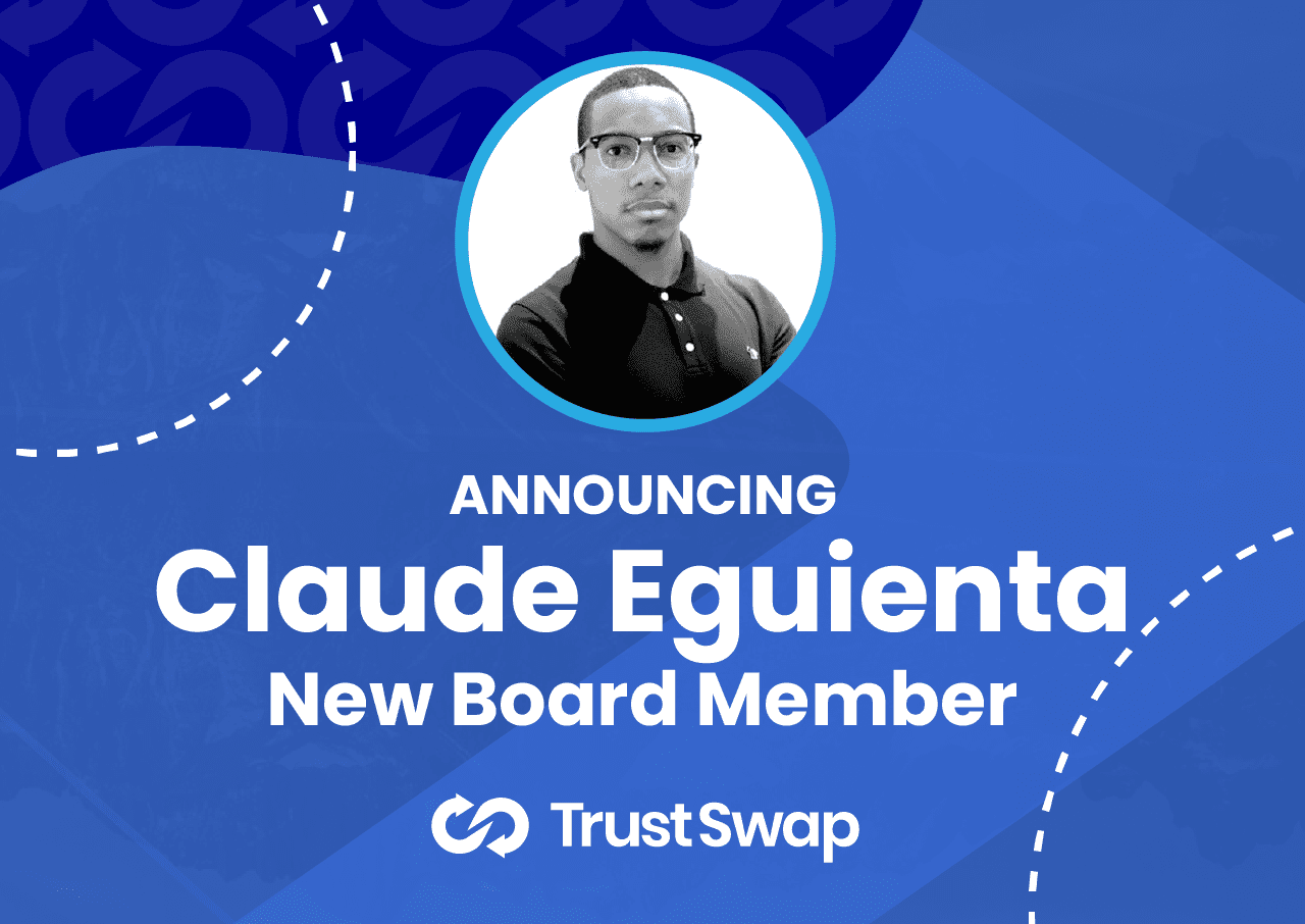Claude Eguienta Joins TrustSwap’s Board of Directors