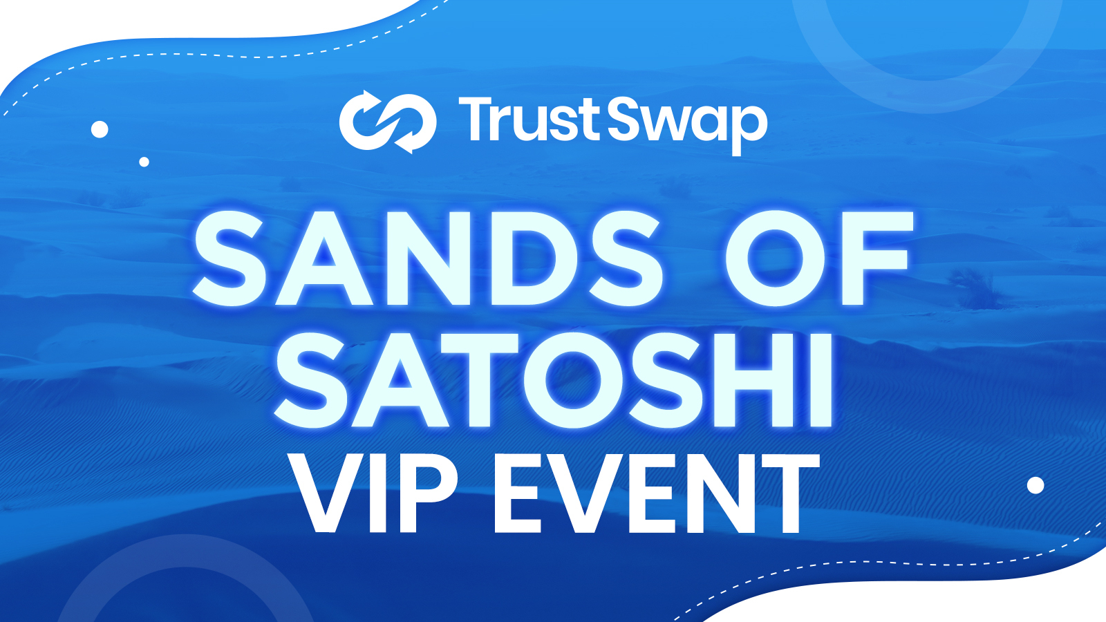 TrustSwap Team Invites VIPs To “Sands Of Satoshi” Conference in Dubai